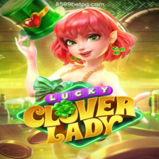 Explore the Thrilling World of LuckyCloverLady at 8599bet.com